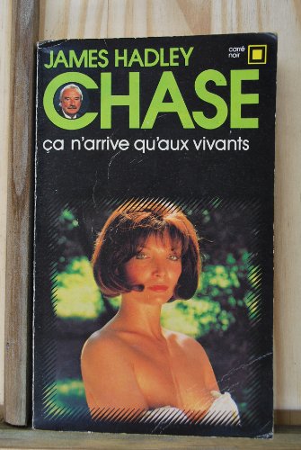 CA N'ARRIVE QU'AUX VIVANTS (CARRE NOIR) (9782070431083) by James Hadley Chase