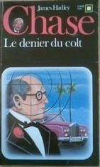 LE DENIER DU COLT (CARRE NOIR) (9782070431335) by James Hadley Chase