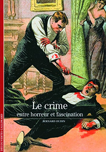 9782070436514: Le crime: Entre horreur et fascination