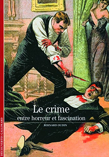 Stock image for Le crime: Entre horreur et fascination for sale by Ammareal