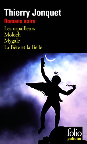 9782070437238: Romans noirs: Les orpailleurs ; Moloch ; Mygale ; La Belle et la Bte: A43723 (Folio Policier)