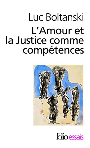 Beispielbild fr L'Amour et la Justice comme comptences: Trois essais de sociologie de l'action zum Verkauf von Gallix
