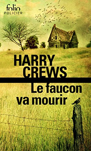 Beispielbild fr Le faucon va mourir [Paperback] Crews,Harry and Kerline,Francis zum Verkauf von LIVREAUTRESORSAS