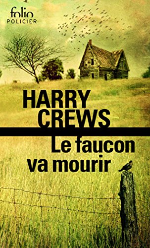 Stock image for Le faucon va mourir [Paperback] Crews,Harry and Kerline,Francis for sale by LIVREAUTRESORSAS