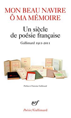 Beispielbild fr Mon beau navire,  ma mmoire: Un sicle de posie franaise (Gallimard 1911-2011) zum Verkauf von Ammareal