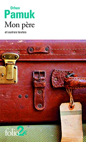 Mon pÃ¨re et autres textes (9782070445394) by Pamuk, Orhan