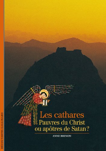 Stock image for Les Cathares: Pauvres du Christ ou aptres de Satan? for sale by Ammareal