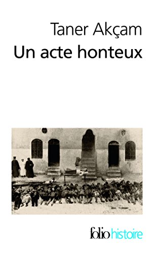 9782070448166: Un acte honteux: Le gnocide armnien et la question de la responsabilit turque