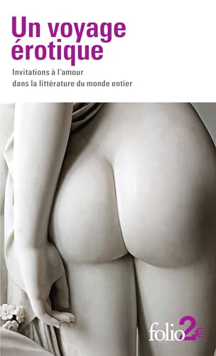 Stock image for Un voyage rotique: Invitations  l'amour dans la littrature du monde entier for sale by GF Books, Inc.