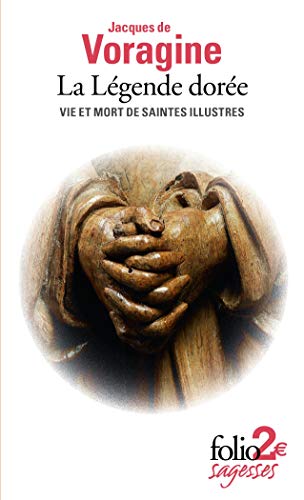 Imagen de archivo de La Lgende dore: Vie et mort de saintes illustres a la venta por Librairie Th  la page
