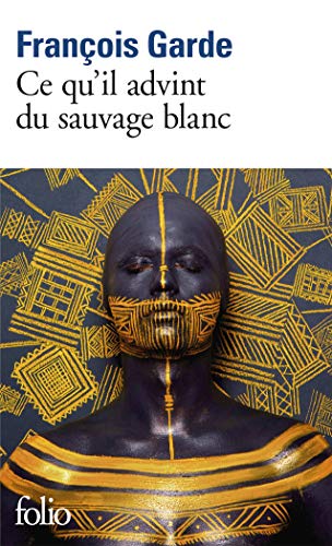 Beispielbild fr Ce qu'il advint du sauvage blanc (Folio) zum Verkauf von Wonder Book