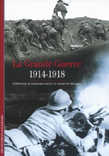 9782070455027: Decouverte Gallimard: La Grande Guerre 1914-1918 (Dcouvertes Gallimard - Histoire)