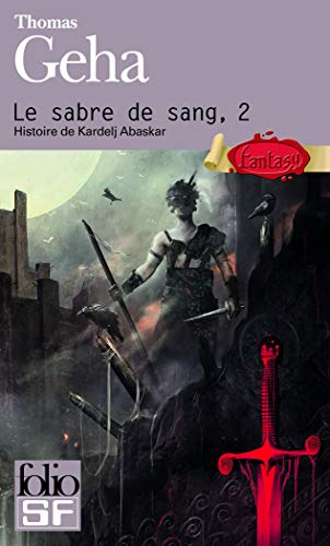 9782070455133: Le sabre de sang (Tome 2-Histoire de Kardelj Abaskar)