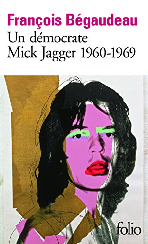 9782070456550: Un dmocrate : Mick Jagger 1960-1969