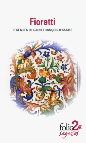 Beispielbild fr Fioretti/Cantique de Frre Soleil: Lgendes de saint Franois d'Assise zum Verkauf von Ammareal