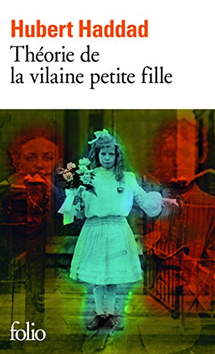 Beispielbild fr Th orie de la vilaine petite fille [Pocket Book] Haddad,Hubert zum Verkauf von LIVREAUTRESORSAS