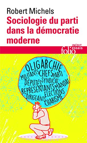 9782070461981: Sociologie du parti dans la dmocratie moderne: Enqute sur les tendances oligarchiques de la vie des groupes