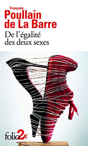 Stock image for De L'galit Des Deux Sexes : Discours Physique Et Moral O L'on Voit L'importance De Se Dfaire Des for sale by RECYCLIVRE