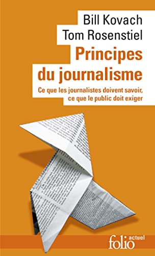Imagen de archivo de Principes du journalisme : Ce que les journalistes doivent savoir, ce que le public doit exiger a la venta por Better World Books Ltd