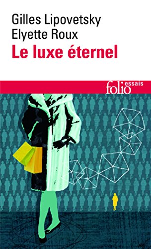 9782070462612: Le Luxe ternel: De l'ge du sacr au temps des marques