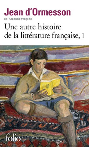 9782070464739: UNE AUTRE HISTOIRE DE LA LITTERATURE FRANCAISE 1: Tome 1 (Folio)