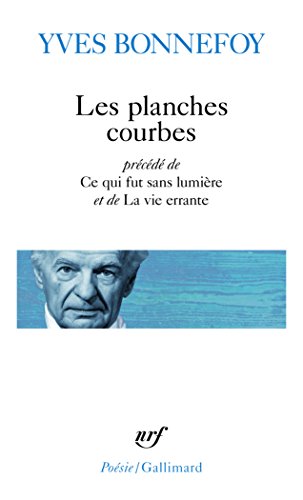 9782070466559: Les Planches courbes/Ce qui fut sans lumire/La Vie errante