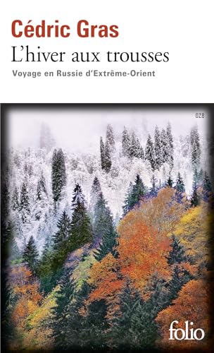 9782070467945: L'hiver aux trousses: Voyage en Russie d'Extrme-Orient