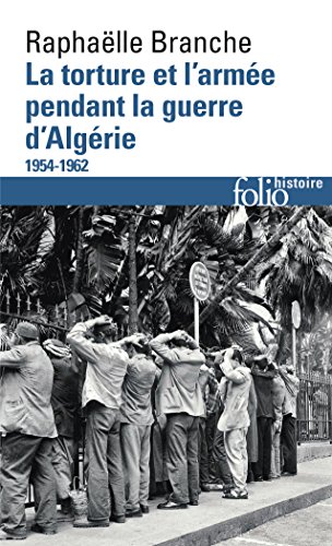 Beispielbild fr la torture et l'arme pendant la guerre d'Algrie (1954-1962) zum Verkauf von Chapitre.com : livres et presse ancienne