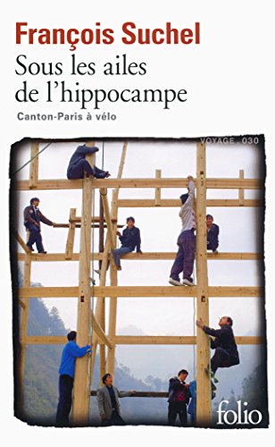 Beispielbild fr Sous les ailes de l'hippocampe: Canton-Paris  vlo. Le dfi d'un pilote de ligne zum Verkauf von Books Unplugged