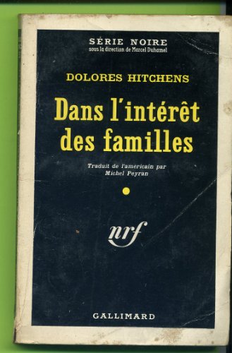 DANS L'INTERET DES FAMILLES (SERIE NOIRE 1) (9782070475711) by D. Hitchens