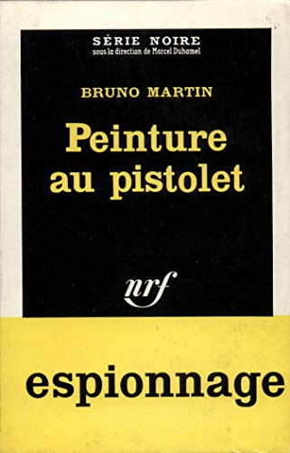 Beispielbild fr Peinture Au Pistolet (Serie Noire 1) (English and French Edition) [FRENCH LANGUAGE - Soft Cover ] zum Verkauf von booksXpress