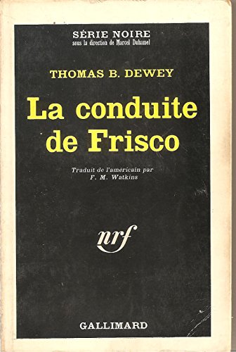 Imagen de archivo de LA CONDUITE DE FRISCO (SERIE NOIRE 1) a la venta por Livreavous