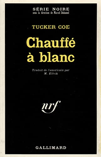 CHAUFFE A BLANC (9782070481767) by COE, TUCKER