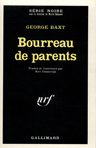 Bourreau de Parents (Serie Noire 1) (French Edition) (9782070482504) by Baxt, George