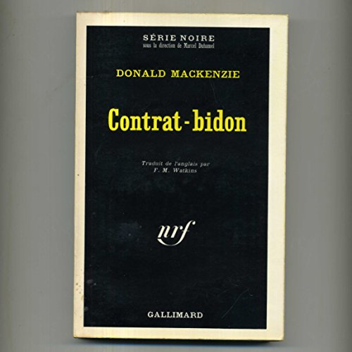 Contrat bidon (SERIE NOIRE 1) (9782070484256) by Donald Mackenzie