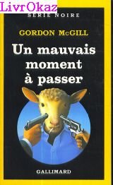 Stock image for Un Mauvais moment  passer (SERIE NOIRE 1) for sale by Livreavous
