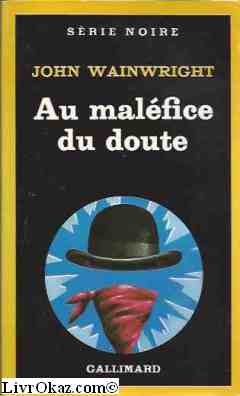 Au malÃ©fice du doute (9782070490400) by J Wainwright