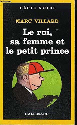Stock image for Le Roi, sa femme et le petit prince Villard, Marc for sale by LIVREAUTRESORSAS