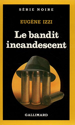 Beispielbild fr Le bandit incandescent [FRENCH LANGUAGE - Soft Cover ] zum Verkauf von booksXpress