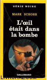 Stock image for L'Oeil  tait dans la bombe Schorr, Mark for sale by LIVREAUTRESORSAS