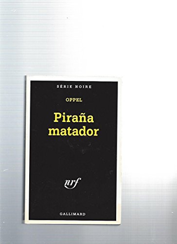 Stock image for Piraña matador Oppel,Jean-Hugues for sale by LIVREAUTRESORSAS