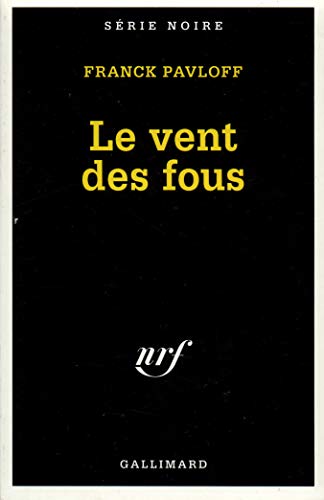 Beispielbild fr Le Vent Des Fous : Serie Noire zum Verkauf von Montreal Books