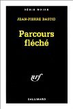 Beispielbild fr Parcours fl ch Bastid, Jean-Pierre zum Verkauf von LIVREAUTRESORSAS