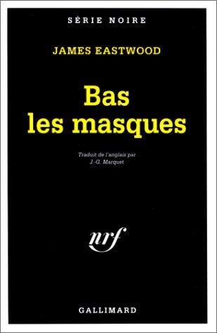 Stock image for Bas Les Masques (Serie Noire 1) (English and French Edition) [FRENCH LANGUAGE - Soft Cover ] for sale by booksXpress