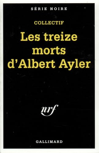 Stock image for Les treize morts d'Albert Ayler [FRENCH LANGUAGE - No Binding ] for sale by booksXpress