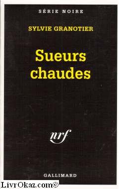 Imagen de archivo de Sueurs chaudes Granotier, Sylvie a la venta por LIVREAUTRESORSAS