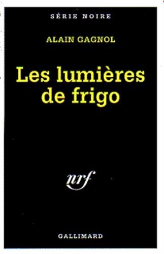 9782070496631: Les lumires de frigo: A49663 (Serie Noire 1)