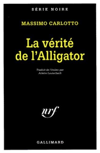 Beispielbild fr La Vrit de l'alligator zum Verkauf von Ammareal