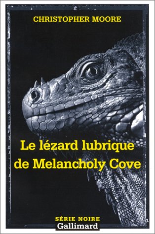Le lÃ©zard lubrique de Melancholy Cove (9782070499892) by Moore, Christopher