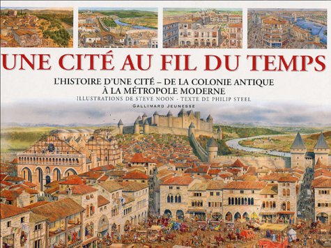 Stock image for Une Cit Au Fil Du Temps : L'histoire D'une Cit De La Colonie Antique  La Mtropole Moderne for sale by RECYCLIVRE